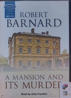 A Mansion and It's Murder written by Robert Barnard performed by Julia Franklin on MP3 CD (Unabridged)
